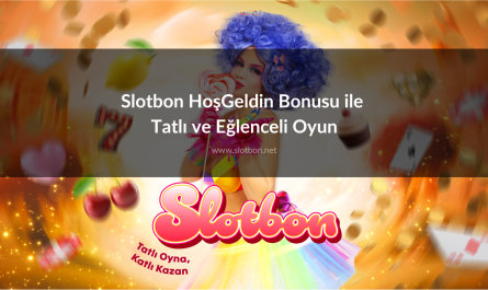 Slotbon HoşGeldin Bonusu ile Tatlı ve Eğlenceli Oyun